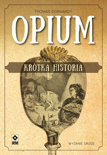 Книга Opium Krótka historia Dormandy Thomas