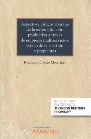 Kniha ASPECTOS JURÍDICOS-LABORALES DE LA EXTERNALIZACIÓN PRODUCTIVA A TRAVÈS DE EMPRES FAUSTINO CAVAS MARTINEZ