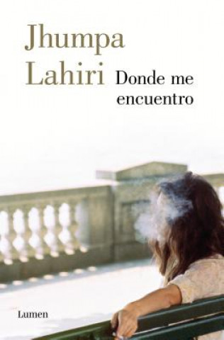 Kniha Donde me encuentro / Where I Find Myself Jhumpa Lahiri