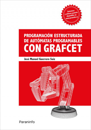 Книга PROGRAMACIÓN ESTRUCTURADA DE AUTÓMATAS PROGRAMABLES CON GRAFCET JOSE MANUEL GUERRERO SAIZ