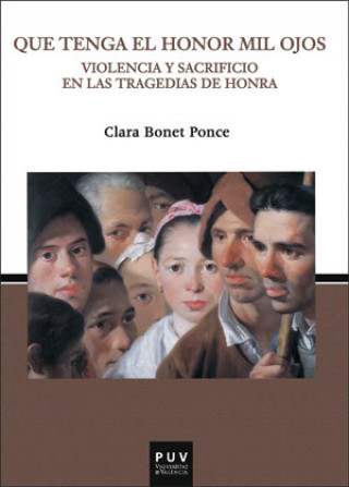 Книга QUE TENGA EL HONOR MIL OJOS CLARA BONET PONCE
