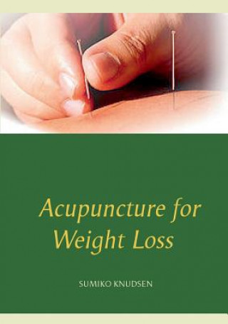 Книга Acupuncture for Weight Loss Sumiko Knudsen