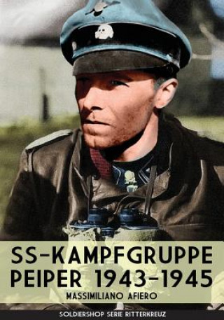 Knjiga SS-kampfgruppe Peiper 1943-1945 Massimiliano Afiero