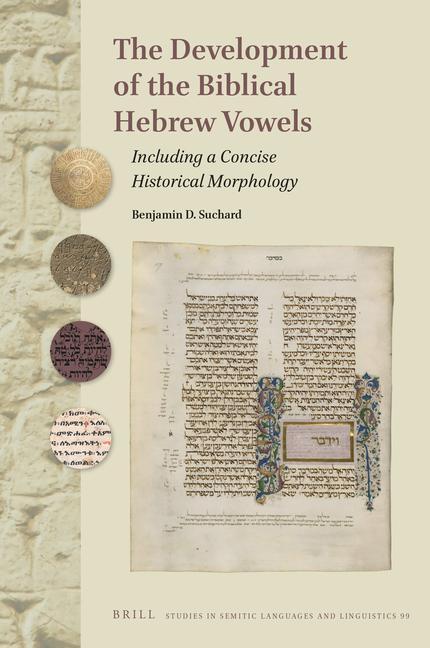 Kniha The Development of the Biblical Hebrew Vowels: Including a Concise Historical Morphology Benjamin Suchard