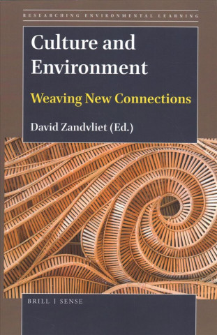 Könyv Culture and Environment: Weaving New Connections 