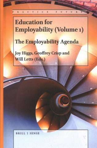 Kniha Education for Employability (Volume 1): The Employability Agenda Joy Higgs