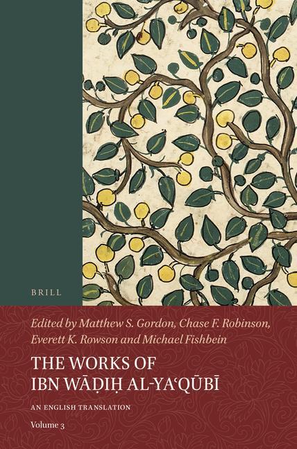 Книга The Works of Ibn W&#257;&#7693;i&#7717; Al-Ya&#703;q&#363;b&#299; (Volume 3): An English Translation Matthew S. Gordon