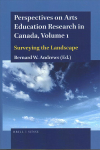 Kniha Perspectives on Arts Education Research in Canada, Volume 1: Surveying the Landscape 