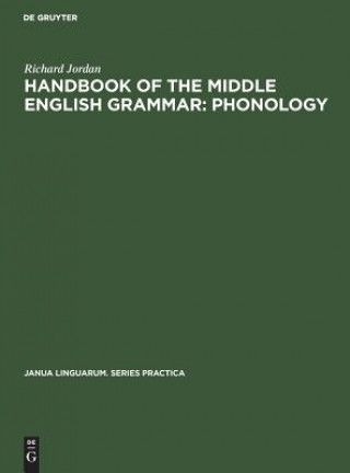 Carte Handbook of the Middle English Grammar: Phonology Richard Jordan