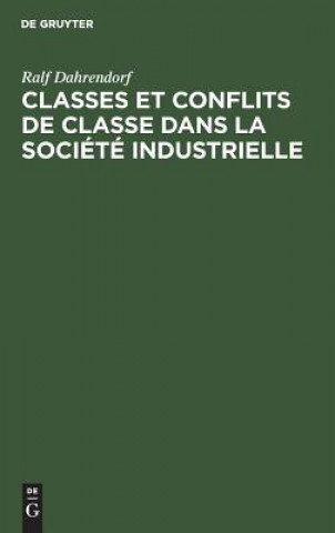 Książka Classes et conflits de classe dans la societe industrielle Ralf Dahrendorf