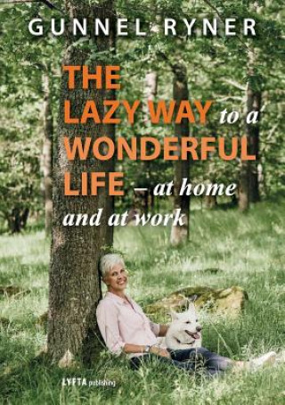 Buch Lazy Way to a Wonderful Life - at home and at work Gunnel Ryner