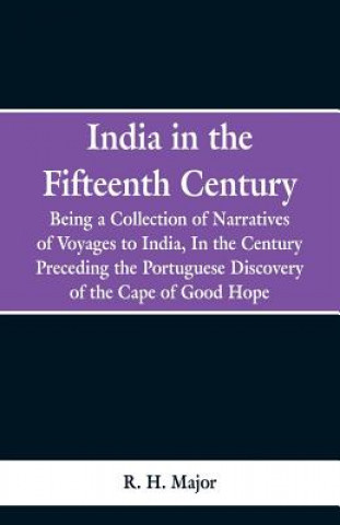 Kniha India in the Fifteenth Century R H Major