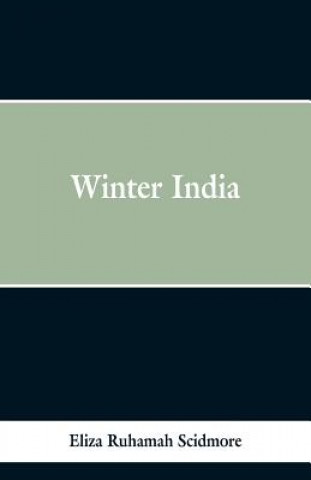 Buch Winter India Eliza Ruhamah Scidmore
