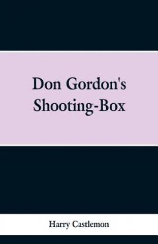 Carte Don Gordon's Shooting-Box Harry Castlemon