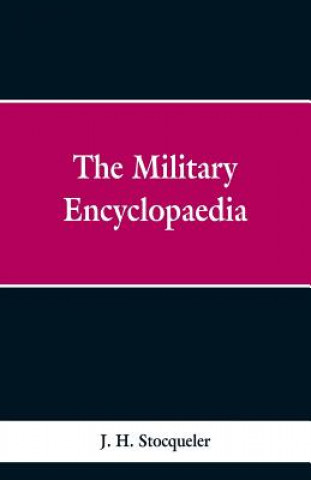 Könyv Military Encyclopaedia J H Stocqueler