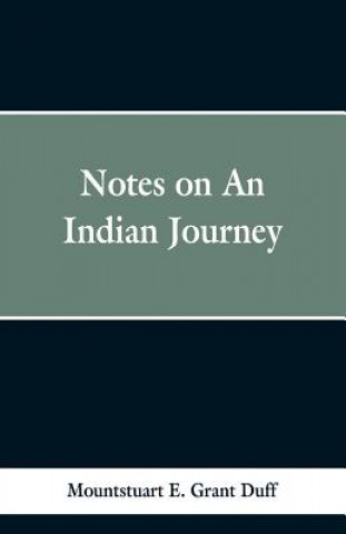 Knjiga Notes of an Indian Journey Mountstuart E Grant Duff