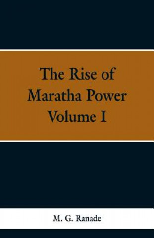 Knjiga Rise of Maratha Power M G Ranade