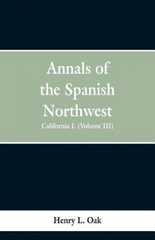 Carte Annals of the Spanish Northwest Henry L. Oak