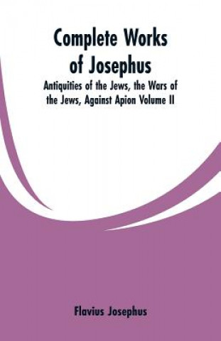 Könyv Complete Works of Josephus Flavius Josephus