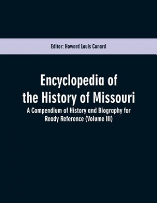Carte Encyclopedia of the History of Missouri Howard Louis Conard