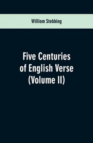 Книга Five Centuries of English Verse William Stebbing