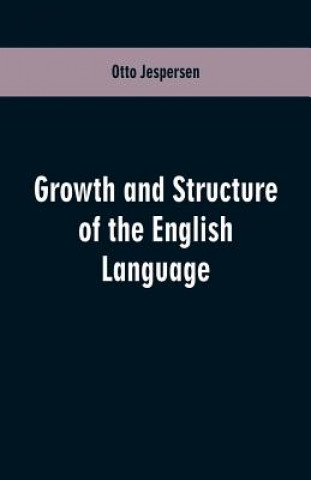 Kniha Growth and Structure of the English Language Otto Jespersen