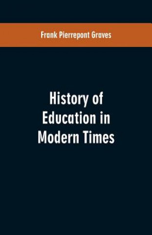 Książka History of Education in Modern Times Frank Pierrepont Graves