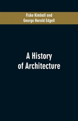 Kniha History of Architecture Fiske Kimball