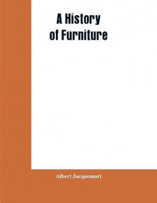 Kniha History of Furniture Albert Jacquemart