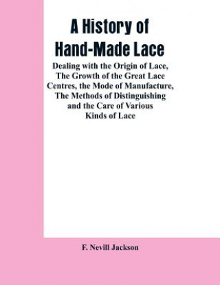 Buch History Of Hand-made Lace F. Nevill Jackson