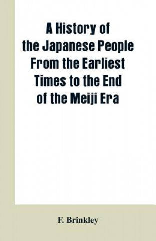 Carte History of the Japanese People From the Earliest Times to the End of the Meiji Era F. Brinkley