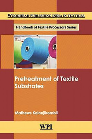 Kniha Pretreatment of Textile Substrates Mathews Kolanjikombil