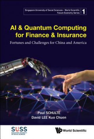 Kniha Ai & Quantum Computing For Finance & Insurance: Fortunes And Challenges For China And America David Kuo Chuen Lee