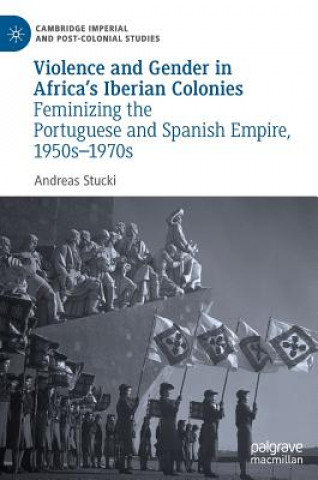 Carte Violence and Gender in Africa's Iberian Colonies Andreas Stucki