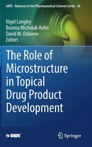 Könyv Role of Microstructure in Topical Drug Product Development Nigel Langley