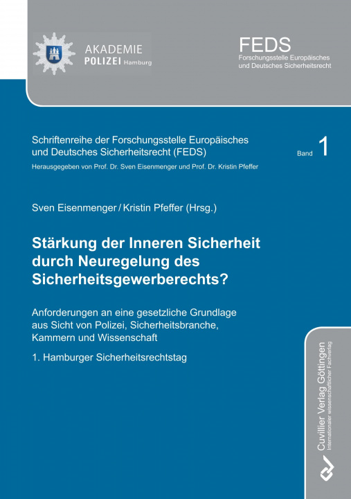 Libro Stärkung der Inneren Sicherheit durch Neuregelung des Sicherheitsgewerberechts? Anforderungen an eine gesetzliche Grundlage aus Sicht von Polizei, Sic Sven Eisenmenger