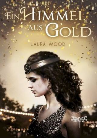 Kniha Ein Himmel aus Gold Laura Wood