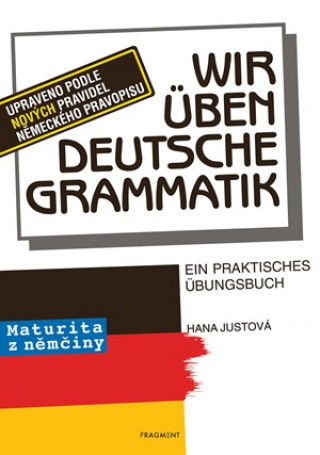 Könyv Wir üben deutsche Grammatik Hana Justová