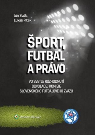 Kniha Šport, futbal a právo Ján Svák