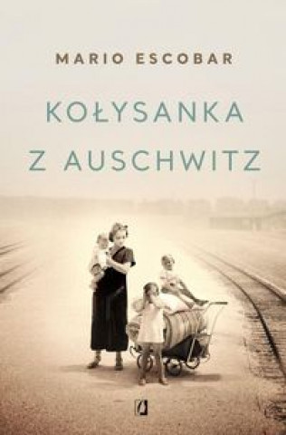 Könyv Kołysanka z Auschwitz Escobar Mario