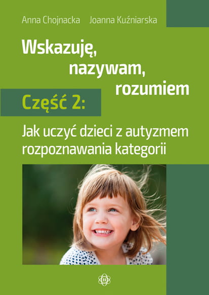 Książka Wskazuję nazywam rozumiem Część 2 Chojnacka Anna