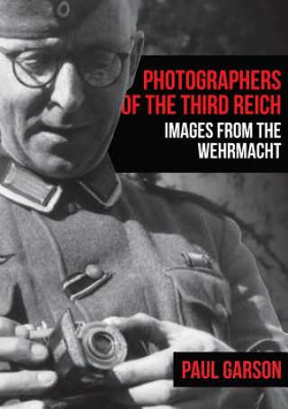 Kniha Photographers of the Third Reich Paul Garson