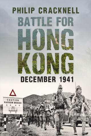Könyv Battle for Hong Kong, December 1941 Philip Cracknell