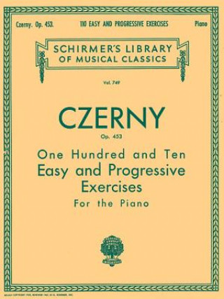 Könyv 110 Easy and Progressive Exercises, Op. 453: Schirmer Library of Classics Volume 749 Piano Technique Carl Czerny