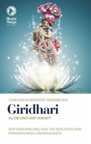 Kniha Giridhari: Hij die ons hart verheft Bhakti Marga