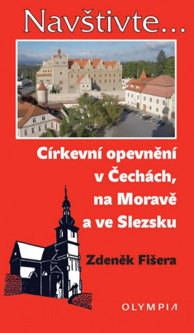 Nyomtatványok Církevní opevnění v Čechách, na Moravě a ve Slezsku Zdeněk Fišera