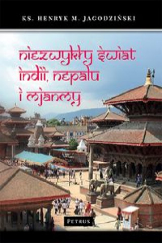 Carte Niezwykły świat Indii, Nepalu i Mjanmy Jagodziński Henryk