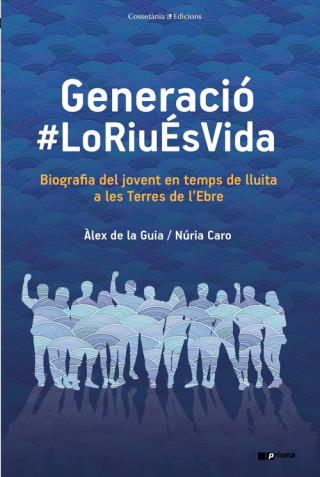 Kniha Generació #LoRiuÉsVida : Biografia del jovent en temps de lluita a les Terres de l'Ebre Núria Caro Blanch