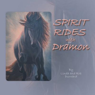 Kniha Spirit Rides With Dramon Linda Durward