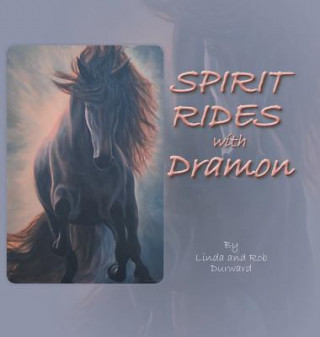 Kniha Spirit Rides With Dramon Linda Durward